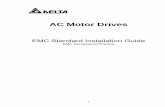 AC Motor Drives - Delta Electronics · Delta’s AC motor drives are designed for EMC and comply with EMC standard EN61800-3 2004. Installing the AC motor drive accurately will decrease