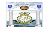 NAVY LEAGUE in VICTORIAnavyleague.org.au/wp-content/uploads/2015/08/NLA... · battleships. Kearns actions were to be reflected in future Navy League actions. One hundred and fifteen