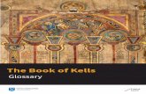 The Book of Kells€¦ · Europe, including at Luxeuil in present-day France and Bobbio in present-day Italy. Glossary 4 Colum Cille, Saint (Also known as St Columba, 521–597).