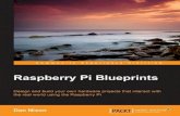 Raspberry Pi Blueprintsprophet/raspberrypi/Raspberry... · Table of Contents Raspberry Pi Blueprints Credits About the Author About the Reviewers Support files, eBooks, discount offers,