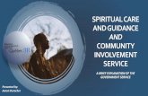 COMMUNITY INVOLVEMENT SERVICE · COMMUNITY INVOLVEMENT SERVICE A BRIEF EXPLANATION OF THE GOVERNMENT SERVICE Presented by: Aaron Durocher. W A … THE SPIRITUAL CARE AND GUIDANCE