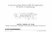 Lycoming Aircraft Engines Parts Catalog · Lycoming Aircraft Engines Parts Catalog. Part No. PC-306-10 652 Oliver Street Williamsport, PA 17701 HO-360-C1A Wide Cylinder Flange Crankcase