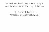 Mixed Methods Design and Analysis With Validity...Mixed Methods Research Design and Analysis With Validity: A Primer •This is a free document to be shared with people interested