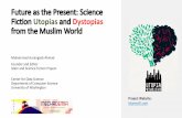 Mechademia 2017 Science Fiction Utopias and Dystopias from ... · Future as the Present: Science Fiction UtopiasandDystopias from the Muslim World Muhammad Aurangzeb Ahmad dsd Founder