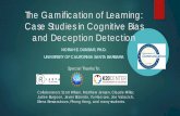 The Gamification of Learning: Case Studies in Cognitive Bias and Deception Detection · 2018-02-13 · The Gamification of Learning: Case Studies in Cognitive Bias and Deception Detection