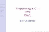 Introduction Basics Programming in C++ usingIntroduction Basics Base classes Containers Images & video Other classes etc. QMake Other bits RAVL features C++ class library: Basic containers