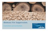 Biomass Fire Suppression. - Linde Gas Biomass...pyrolysis Early indicators — Carbon monoxide concentration rises — Followed by temperature increase — Auto ignition can occur
