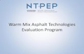 Warm Mix Asphalt Technologies Evaluation Program · WMA Technologies Program •Evaluation of chemical and organic additives, foaming, and other technologies as applicable •Laboratory