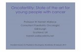 Oncofertility: State of the art for young people with … January...Oncofertility: State of the art for young people with cancer Professor W Hamish Wallace Consultant Paediatric Oncologist