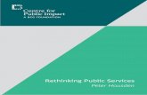Rethinking Public Services Peter Housden...is more optimistic. It pays tribute to the huge progress made in public services in my working lifetime, to the positive and essential roles
