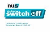 University of Worcester Campaign Report 2018-19€¦ · 29 social media competition entries 8 students trained as campaign ambassadors 180 students engaged across 3 campus visits