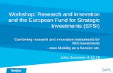 Workshop: Research and innovation and the European Fund ... · 8/12/2015  · Workshop: Research and innovation and the European Fund for Strategic Investments (EFSI) Combining research