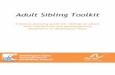 Adult Sibling Toolkit - Informing FamiliesAdult Sibling Toolkit A future planning guide for siblings of adults ... Be thorough- Go through the guide together as a family and support
