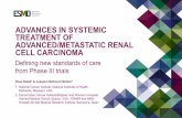 ESMO E-Learning Advances in Systemic Treatment …...ADVANCES IN SYSTEMIC TREATMENT OF ADVANCED/METASTATIC RENAL CELL CARCINOMA Defining new standards of care from Phase III trials