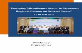“Emerging Microfinance Sector in Myanmar: Regional Lessons on …€¦ · removing one of the central constraints on financial inclusion, many challenges remain. Some of the key