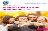 UCD Student Mental Health and Wellbeing Policy€¦ · and wellbeing is a concern for all members of the UCD community, and all members share in the responsibility of promoting an