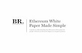 Ethereum White Paper Made Simple - QuoteBanq · 2018-08-11 · In a nutshell, Ethereum is an open software platform based on blockchain technology that enables developers to build