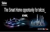 The Smart Home opportunity for telcos - huawei · The Smart Home opportunity for telcos_ ... Infrastructure Enterprise 25 5 10 15 0 20. A train nobody wants to miss. Telcos are not