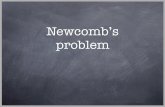 Newcomb’s problem - University of Notre Damejspeaks/courses/2009-10/20229/...Newcomb’s problem is named after William Newcomb, a physicist at the Livermore ... Suppose that you