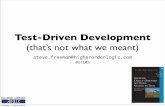 Test-Driven Development - GOTO Conferencegotocon.com/dl/goto-berlin-2013/slides/Steve... · Test-Driven Development (that’s not what we meant) steve.freeman@higherorderlogic.com