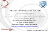 Mohamed Farahat Ibrahim, MD, PhD · Mohamed Farahat Ibrahim, MD, PhD. Consultant, Assistant Professor. Phoniatrics (Communication and Swallowing Disorders) Deputy chairman, Communication