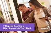 7 Steps to Creating a High-Impact MarTech Stack · – SCOTT BRINKER, CREATOR OF CHIEFMARTEC.COM AND THE MARKETING TECHNOLOGY ... universe of marketing technologies. In fact, just