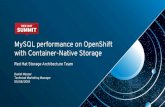 with Container-Native Storage MySQL performance on OpenShift · 2018-05-10 · MySQL performance on OpenShift with Container-Native Storage Red Hat Storage Architecture Team Daniel