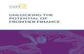 UNLOCKING THE POTENTIAL OF FRONTIER FINANCE the Potential of Frontier Finance... · for innovative business models, such as early-stage and high-risk capital, patient capital, and