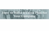 How to Build a Crisis Plan for Your Company · Elements of an OUTSTANDING. Crisis Plan . Identify an Internal Crisis Team Understand the Issues & Develop Policy, Values Statement(s)