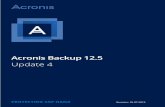 Acronis Backup 12.5 Update 4 · SAP HANA, in a simple, straightforward manner that does not require any SAP HANA knowledge or expertise. The solution allows you to recover SAP HANA