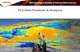 TLS Data Products & Analysis - UNAVCO€¦ · Community-wide need to standardize and document TLS data processing workflow & products: – Metadata content and format – Generic