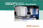微細形状測定システム - Mitutoyo...UMAP VISION SYSTEM は独自のセンシング技術を用いた 超低測定力のプローブです。最小スタイラス径Φ15μm～をラインナップし、