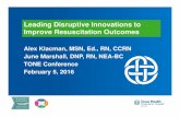 Leading Disruptive Innovations to Improve Resuscitation ... · Leading Disruptive Innovations to Improve Resuscitation Outcomes Alex Klacman, MSN, Ed., RN, CCRN ... of RQI as part