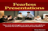 Fearless Presentations - Leaders Institute · THE SECRET OF GREAT PRESENTATIONS The one secret of great presentations, and how you can use that to completely transform your public