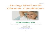 Appendix F Living Well with Chronic Conditions · Living Well with Chronic Conditions Marketing Kit Successfully Promote and Fill Your Workshops ... Think about the people your community