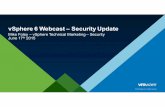 vSphere6Webcast’ – Security’Update - VMware Blogs · 2016-04-25 · ©"2014"VMware"Inc."All"rightsreserved. vSphere6Webcast’ – Security’Update Mike"Foley – vSphere"Technical"Marketing"–