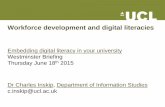 Workforce development and digital literacies · Workforce development and digital literacies Embedding digital literacy in your university Westminster Briefing Thursday June 18th