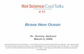 Brave New Ocean · Ocean warming 1. Polar ice caps are rapidly melting and may disappear in the Arctic within a century 2. Entire ecosystems epitomized by polar bears and penguins