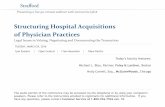 Structuring Hospital Acquisitions of Physician Practicesmedia.straffordpub.com/.../presentation.pdf · 29-03-2016  · Structuring Hospital Acquisitions of Physician Practices Legal