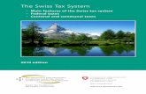 The Swiss Tax System - Federal Council...The Swiss Tax System – Main features of the Swiss tax system – Federal taxes – Cantonal and communal taxes 2019 edition Federal Tax Administration