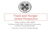 Food and Hunger · Food and Hunger Global Perspective Muge Akpinar, MD, MPH Professor and Chair, School of Community and Environmental Health Director, Center for Global Health .
