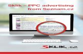 Sklik – PPC advertising from Seznamsklik.cz.sweb.cz/Sklik PPC advertising from Seznam_v2.pdfSeznam.cz - overview 2. Seznam.cz & figures 3. About Sklik 4. Sklik & figures 5. Sklik