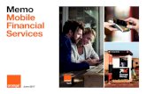 Memo Mobile Financial Services - orange.com · Make mobile financial services available for all Since 2008, an improved mobile financial services offer to meet our customers’ new
