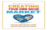 A TRAVEL AGENT’S INTRODUTION TO · Marketing Your Niche 22 1. Advertising 22 2. Blogs and Blogging 23 3. Consumer Events 23 4. E-Brochures 25 5. E-Mail 26 6. Images that Sell 27