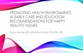 Promoting Health environments in early care and education ... · promoting health environments in early care and education: recommendations for happy healthy homes alicia l. salvatore,