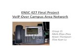 ENSC 427 Final Project - Simon Fraser Universityljilja/ENSC427/Spring10/Projects/team15/... · 2011-02-06 · ENSC 427 Final Project VoIP Over Campus Area Network Group 15 Mark ZhiyuZhou