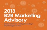 2013 B2B Marketing Advisory - Yeslerresources.yesler.com/rs/projectlineservices/images/The...B2B technology marketer, you must adapt to confront these new realities: • Fact is—it’s