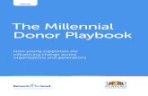 The Millennial Donor Playbook - Chief Seattle Council · Reaching Millennial Donors. ... Every 15 to 20 years, a new generation comes of age, bringing with it a new set of . rules,