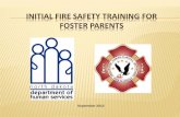 INITIAL FIRE SAFETY TRAINING FOR FOSTER PARENTS · Welcome to the new online initial fire safety course for foster parents. This training is an alternative to personally attending