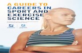 A GUIDE TO CAREERS IN SPORT AND EXERCISE SCIENCE · frequently asked questions about careers in sport and exercise science and will ... consider the application of sports science